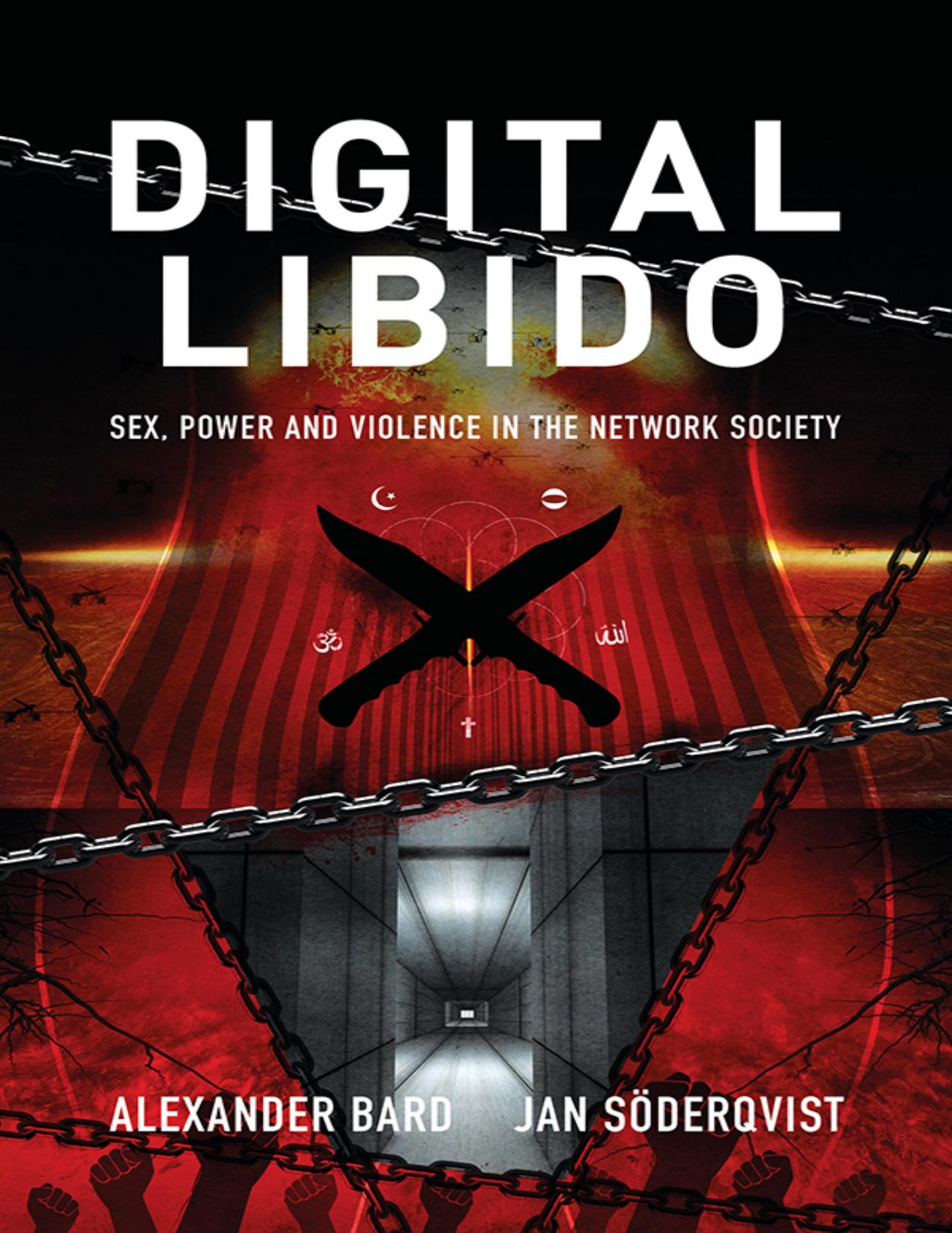 Digital Libido: Sex, power and violence in the network society