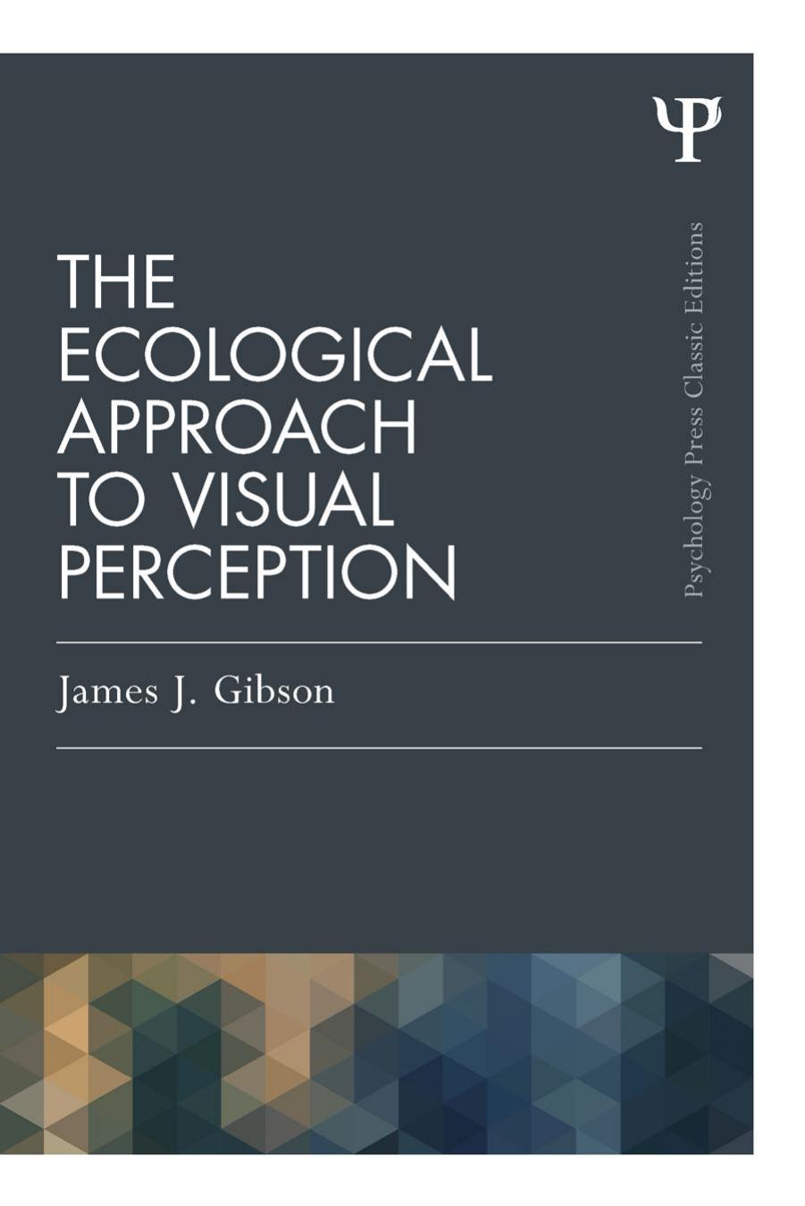 The Ecological Approach to Visual Perception