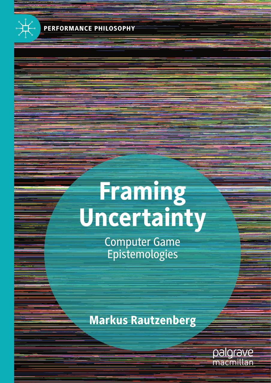 Framing Uncertainty Computer Game Epistem